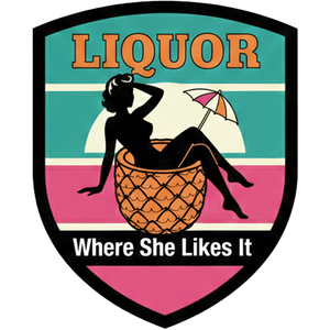 Liquor Where She Likes It