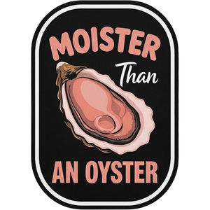 Moister Than An Oyster
