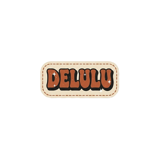 Delulu | Badge Reel Patch, 1.25 in