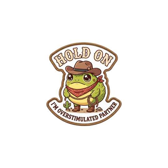 Hold On, I'm Overstimulated | Badge Reel Patch, 1.25 in
