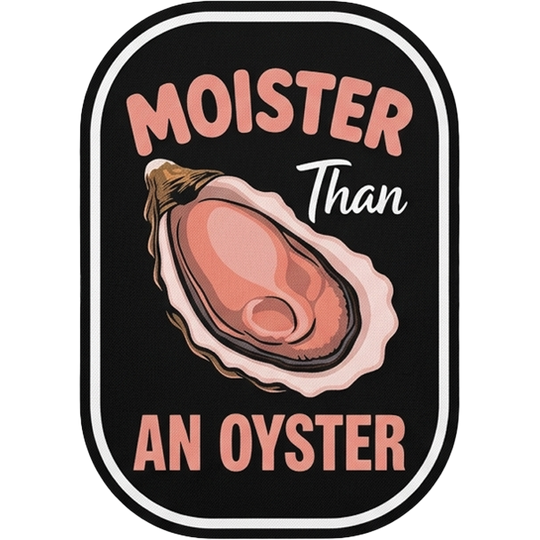 Moister Than An Oyster