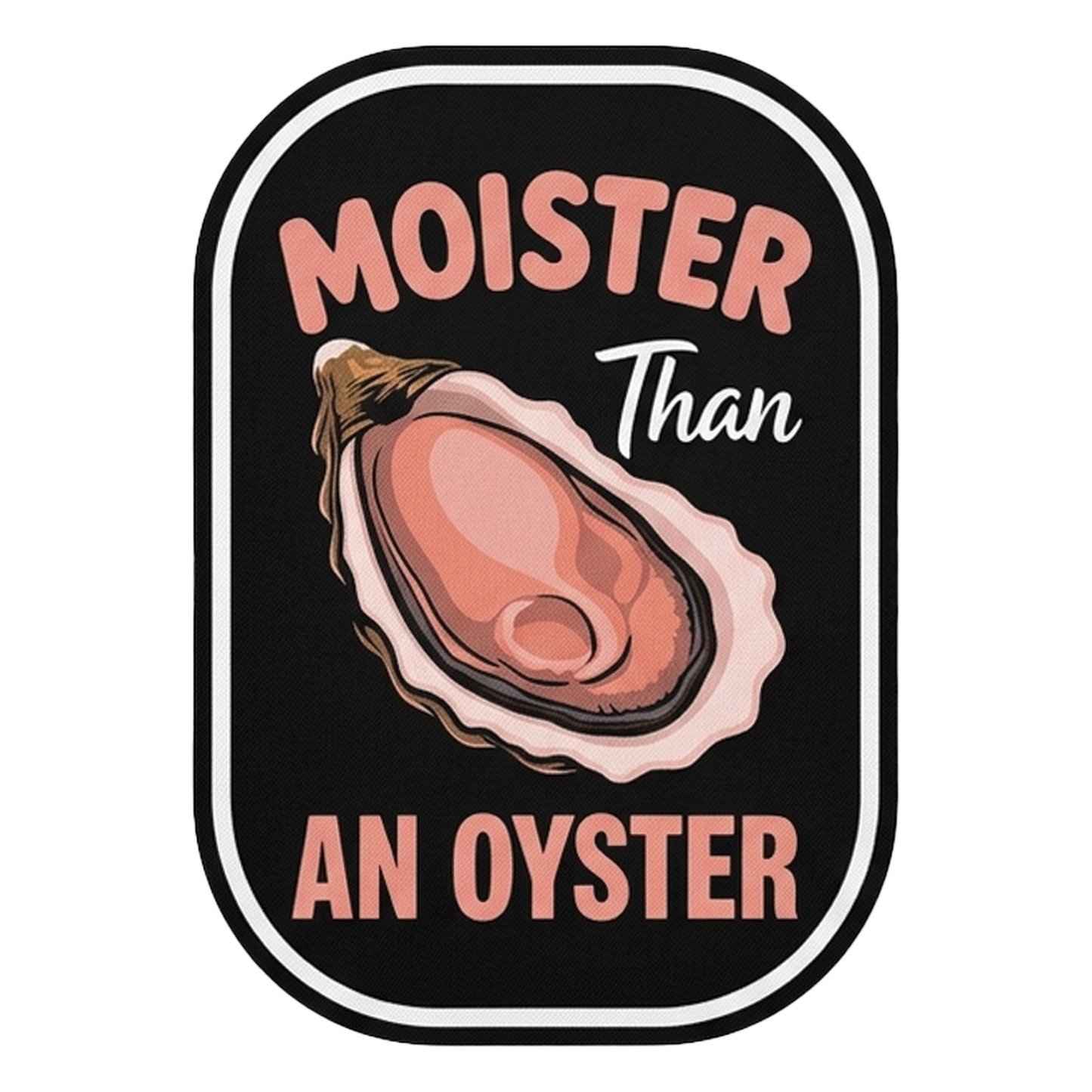Moister Than An Oyster patch