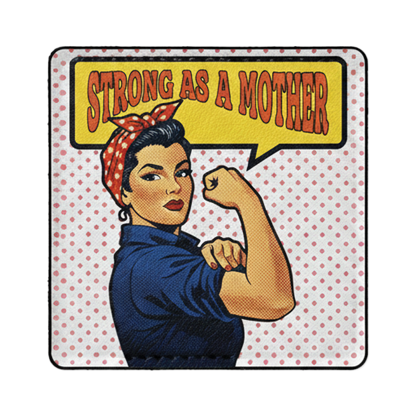 Strong as a Mother Signature patch, 2.5 inch